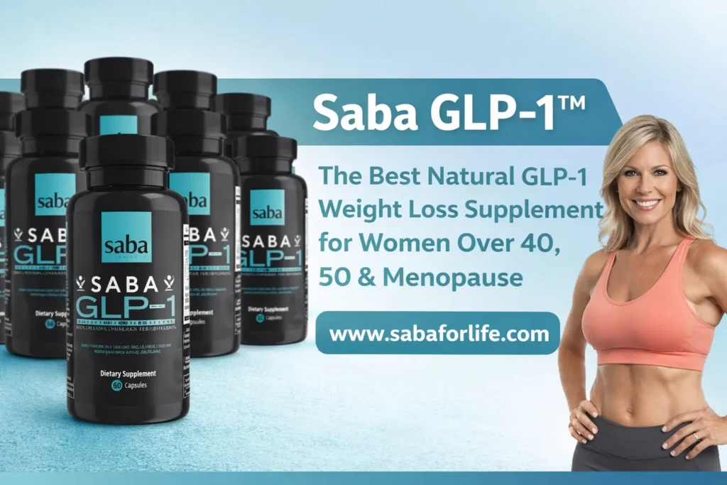 Saba GLP-1™ – The Best Natural GLP-1 Weight Loss Supplement for Women Over 40, 50 & Menopause